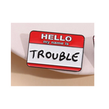 💐 Pin: Hello I’m Trouble