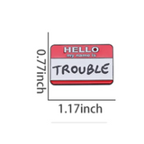 Pin: Hello I’m Trouble