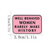 Pin: Well Behaved Women • NEW