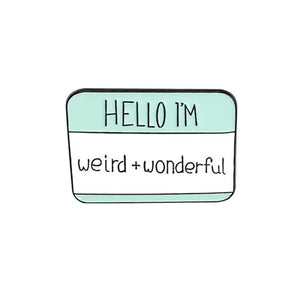 💐 Pin: Hello I’m Weird & Wonderful