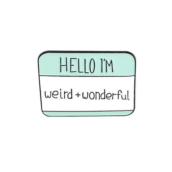 💐 Pin: Hello I’m Weird & Wonderful