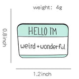 💐 Pin: Hello I’m Weird & Wonderful