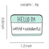 Pin: Hello I’m Weird & Wonderful