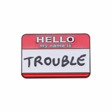 Pin: Hello I’m Trouble