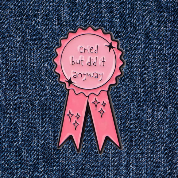 Pin: Cried But Did It Anyway • NEW