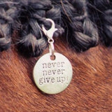 Bridle Charm: Inspirational ~ Never Never Give Up