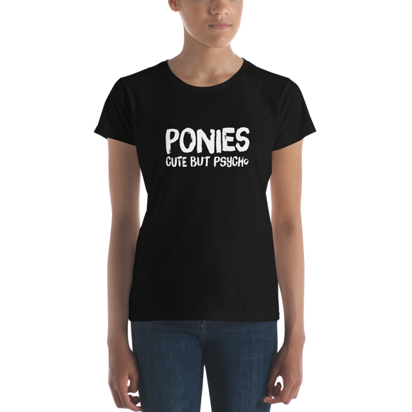 Women's short sleeve t-shirt: Ponies Cute but psycho