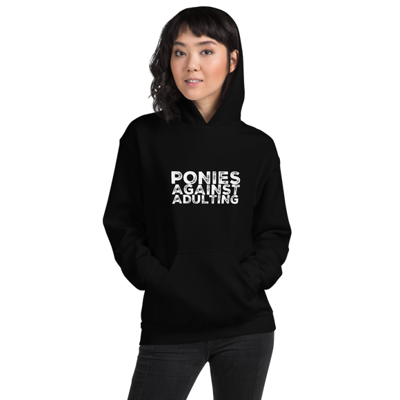 Unisex Hoodie: Ponies Against Adulting