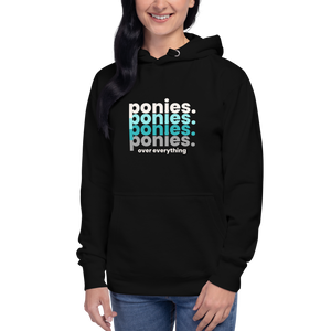 Unisex Hoodie:  Ponies Over Everything ~ 2023 Edition *NEW
