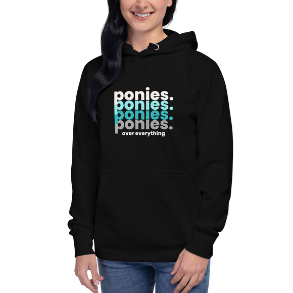 Unisex Hoodie:  Ponies Over Everything ~ 2023 Edition *NEW