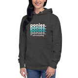 Unisex Hoodie:  Ponies Over Everything ~ 2023 Edition *NEW