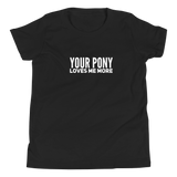 Youth Tee: Your Pony Loves Me More
