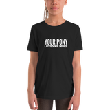 Youth Tee: Your Pony Loves Me More